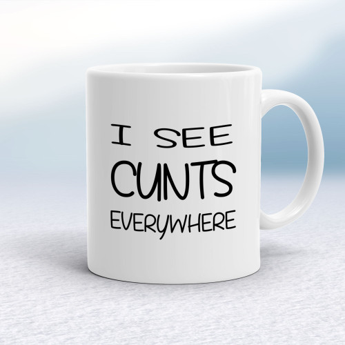I See Cunts - Rude Mugs - Slightly Disturbed - Image 1 of 16