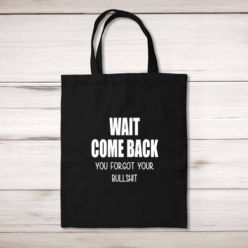 Wait Come Back - Rude Tote Bags - Slightly Disturbed - Image 1 of 5 Wait Come Back - Rude Tote Bags - Slightly Disturbed - Image 1 of 5