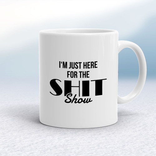 Shit Show - Rude Mugs - Slightly Disturbed - Image 1 of 16