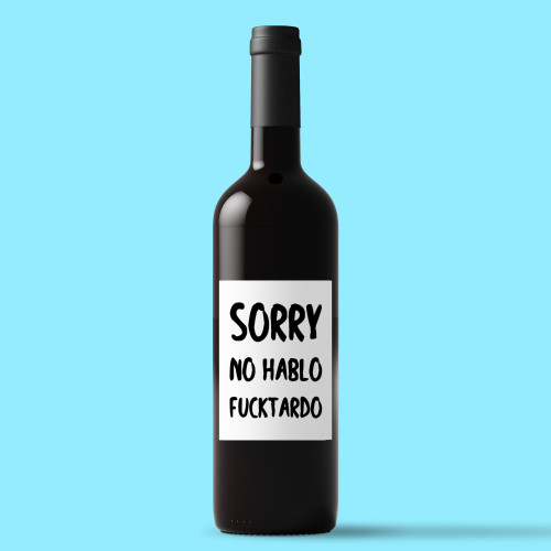No Hablo Fucktardo - Rude Wine/Beer Labels - Slightly Disturbed - Image 1 of 1