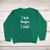 I Teach Therefore I Drink Sweatshirt - Green