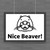 Nice Beaver - Novelty Posters - Slightly Disturbed - Image 1 of 1