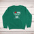 Almost As Much As The Dog Sweatshirt - Green