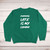 Running Late Sweatshirt - Green