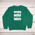 Morning Mother Fuckers Sweatshirt - Green