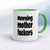 Morning Mother Fuckers - Rude Mugs - Slightly Disturbed - Image 9 of 16