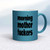 Morning Mother Fuckers - Rude Mugs - Slightly Disturbed - Image 13 of 16