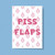 Piss Flaps - Rude Greeting Cards - Slightly Disturbed - Image 1 of 1
