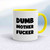 Dumb Motherfucker Mug - White/Yellow - 10