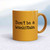 Don't Be A Wankstain Mug - Gold - 12