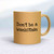 Don't Be A Wankstain Mug - Gold Glitter/White - 15