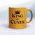 King Of Cunts Mug - Gold - 12