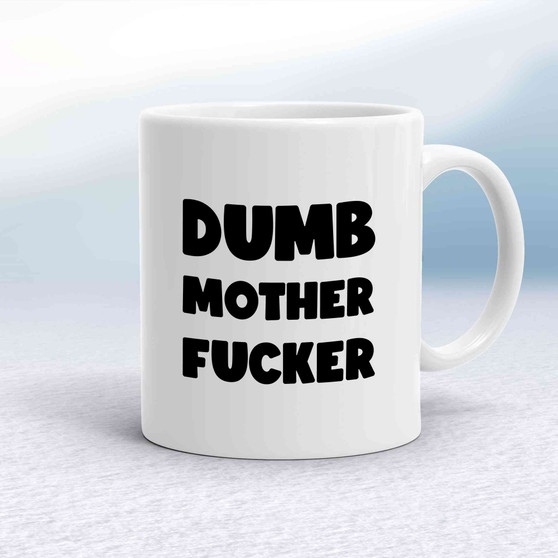 Dumb Motherfucker Mug - White - 1