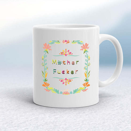 Floral Motherfucker - Rude Mugs - Slightly Disturbed - Image 1 of 20
