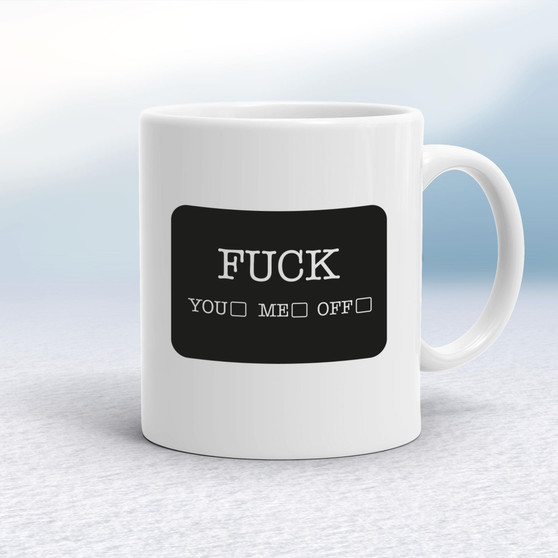 Fuck You, Fuck Me, Fuck Off - Rude Mugs - Slightly Disturbed - Image 1 of 14