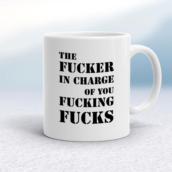 Fucker In Charge - Rude Mugs - Slightly Disturbed - Image 1 of 20