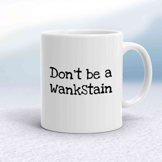 Don't Be A Wankstain Mug - White - 1