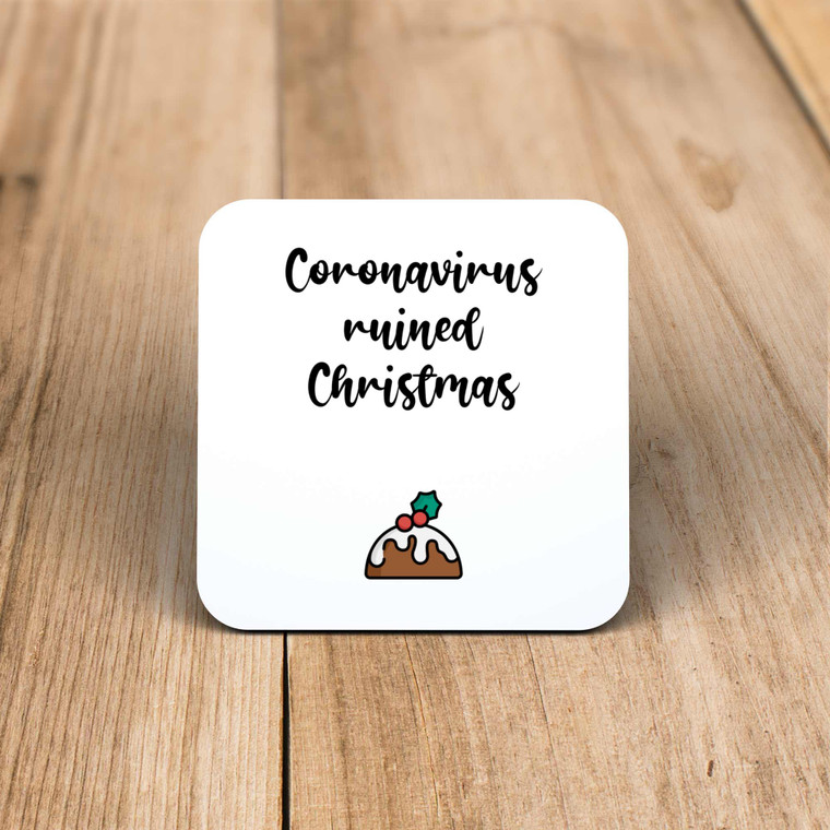 Coronavirus Ruined Christmas - Novelty Coaster - Slightly Disturbed - Image 1 of 1