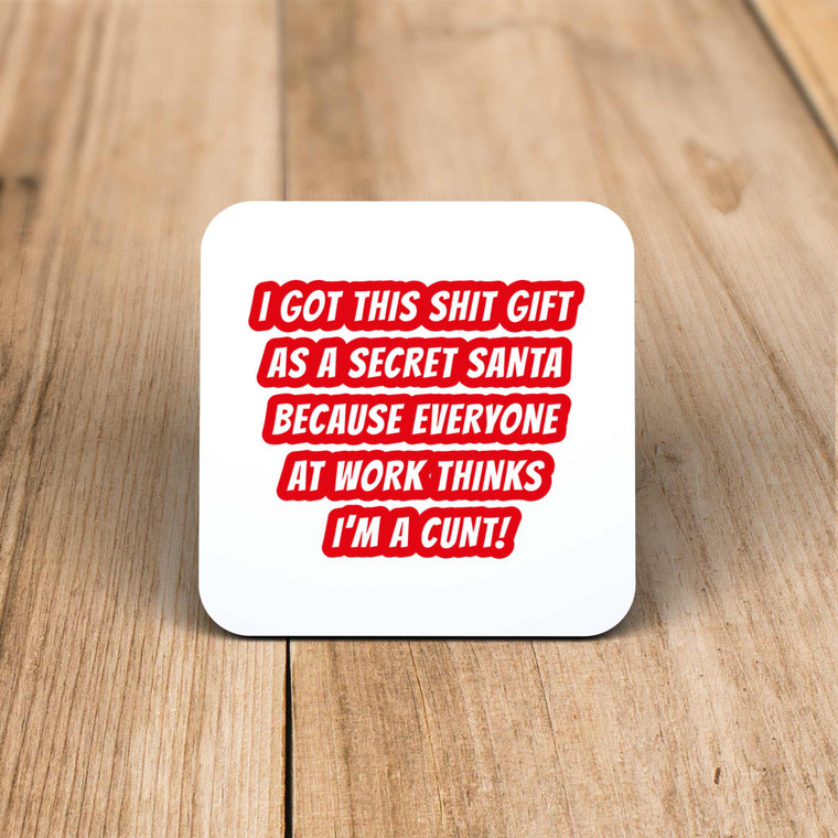 Secret Santa - Everyone Thinks I'm A Cunt - Rude Coaster - Slightly Disturbed - Image 1 of 1