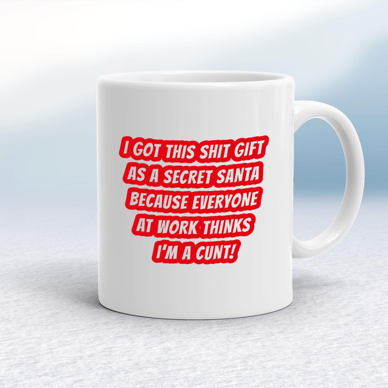Secret Santa - Everyone Thinks I'm A Cunt - Rude Mugs - Slightly Disturbed - Image 1 of 14