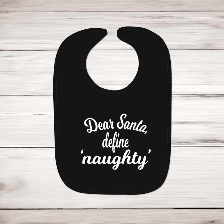 Dear Santa, Define 'Naughty' - Novelty Bibs - Slightly Disturbed - Image 2 of 4