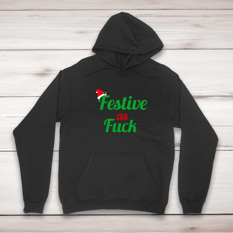  Festive As Fuck - Rude Hoodies - Slightly Disturbed - Image 1 of 2