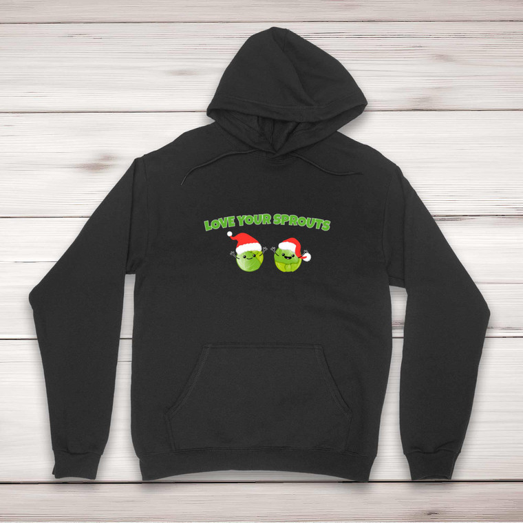Love Your Sprouts - Novelty Hoodies - Slightly Disturbed - Image 1 of 2