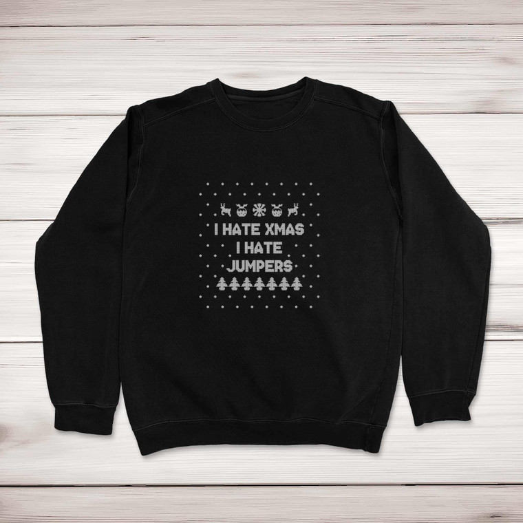 Hate Xmas Hate Jumpers - Novelty Sweatshirts - Slightly Disturbed - Image 1 of 2