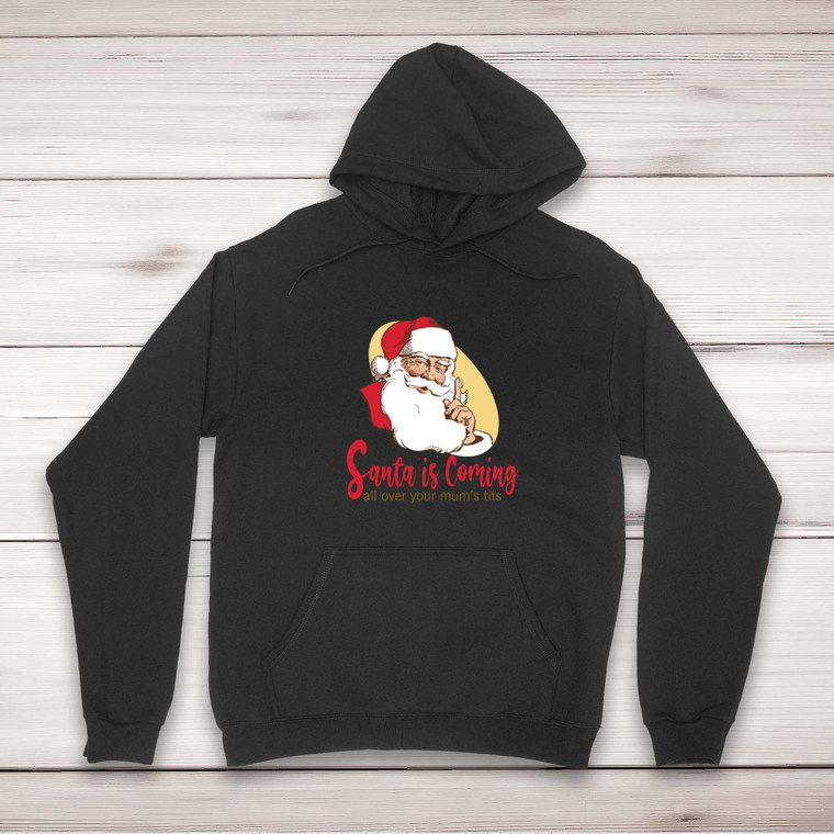 Santa Is Coming - Rude Hoodies - Slightly Disturbed - Image 1 of 2