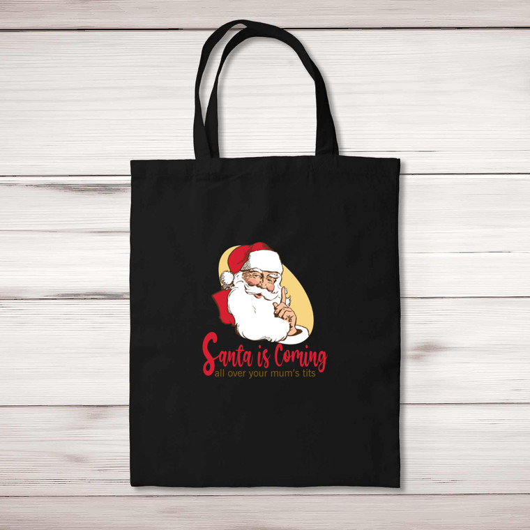 Santa Is Coming - Rude Tote Bags - Slightly Disturbed