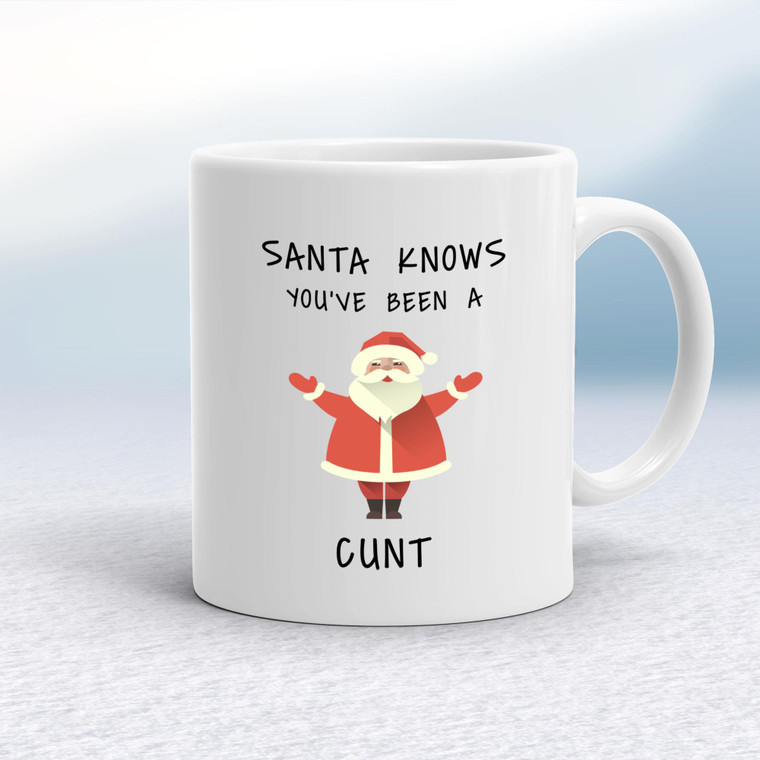 Santa Knows You've Been A Cunt - Rude Mugs - Slightly Disturbed - Image 1 of 13