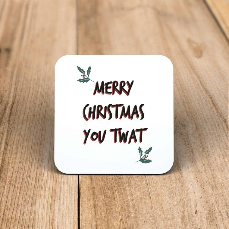 Merry Christmas You Twat - Rude Coaster - Slightly Disturbed - Image 1 of 1