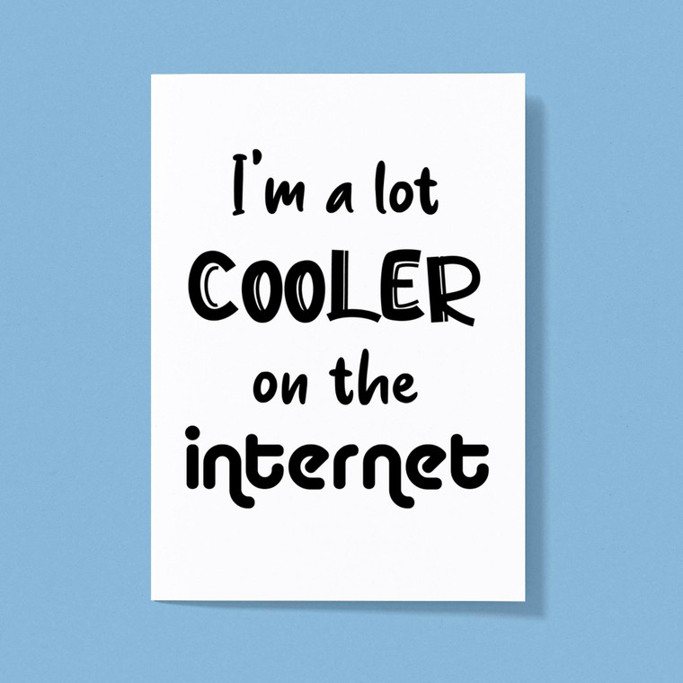 Cooler On The Internet - Geeky Greeting Cards - Slightly Disturbed - Image 1 of 1
