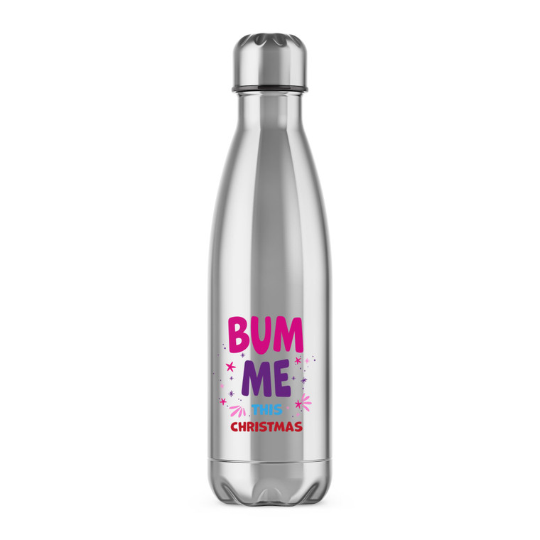 Bum Me This Christmas - Rude Water Bottles - Slightly Disturbed - Image 1 of 6