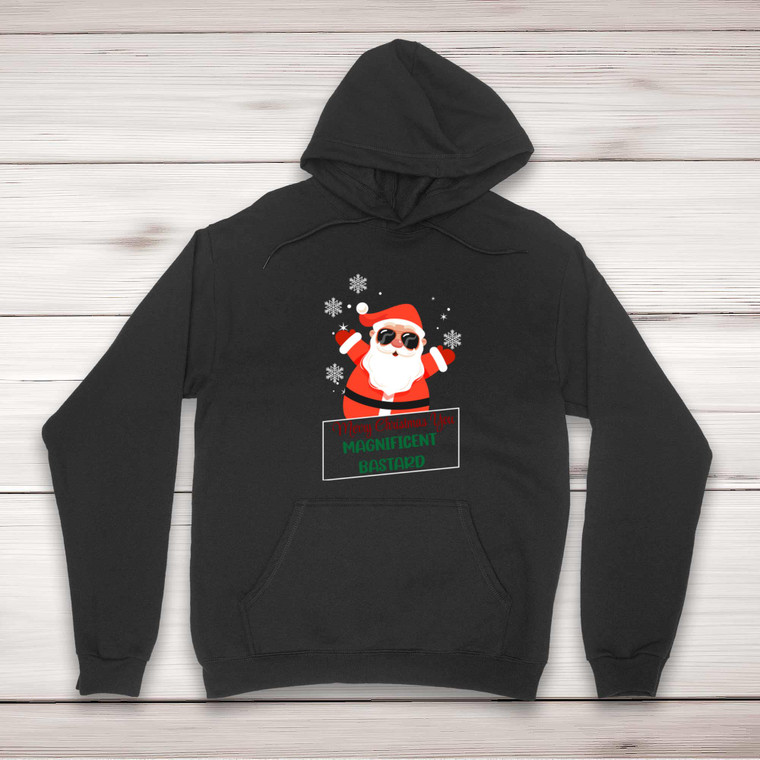 Merry Xmas You Magnificent Bastard - Rude Hoodies - Slightly Disturbed - Image 1 of 2