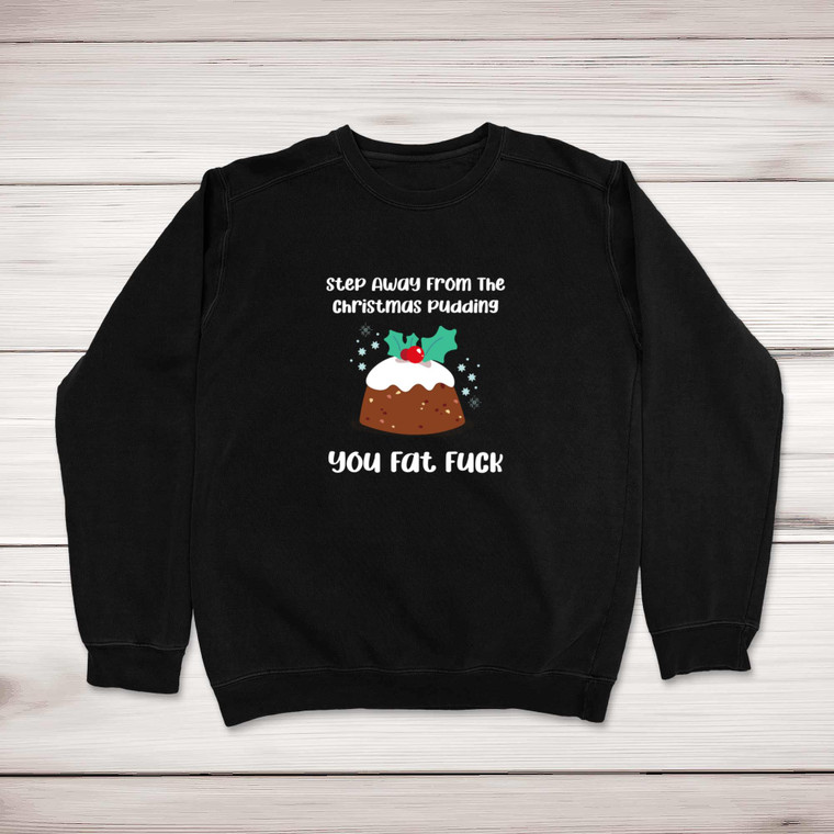 Christmas Pudding - Rude Sweatshirts - Slightly Disturbed - Image 1 of 2