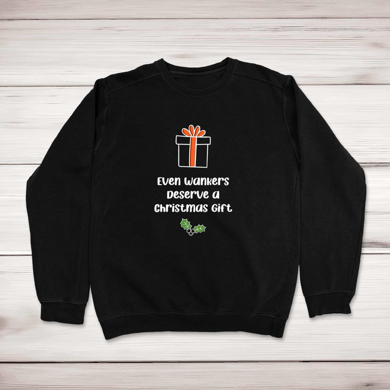 Even Wankers Deserve - Rude Sweatshirts - Slightly Disturbed - Image 1 of 2