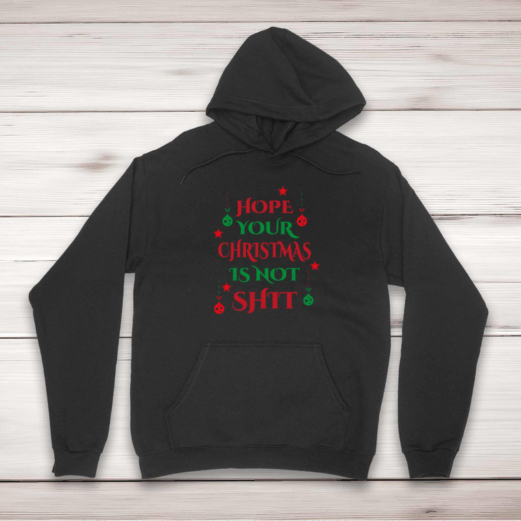 Hope Your Christmas Is Not Shit - Rude Hoodies - Slightly Disturbed - Image 1 of 2