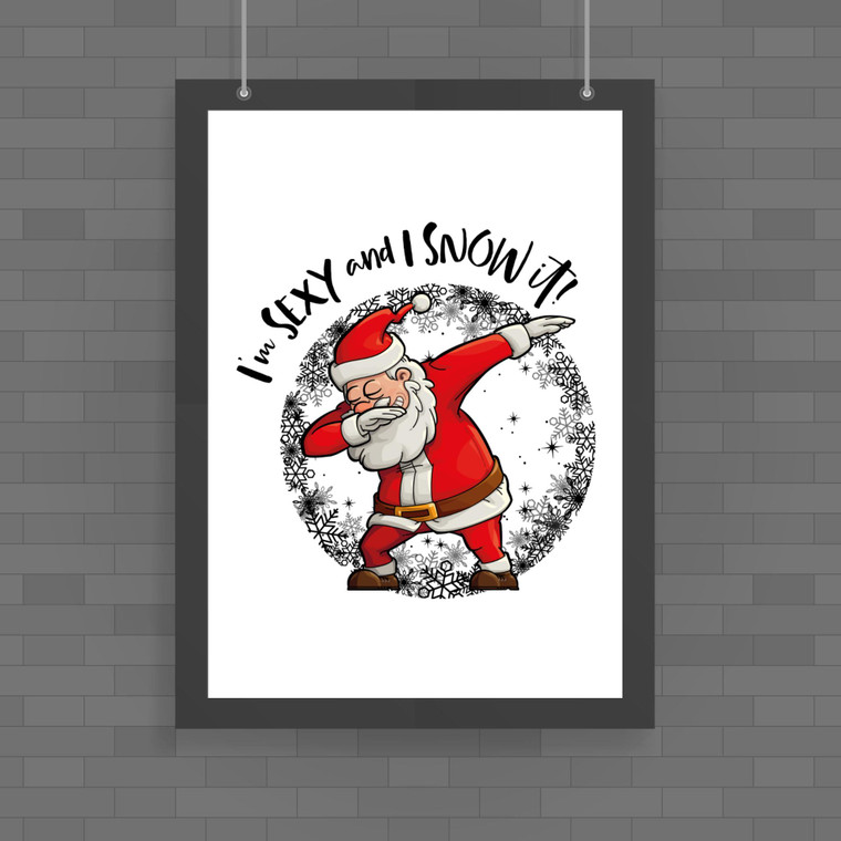 I'm Sexy And I Snow It - Novelty Posters - Slightly Disturbed - Image 1 of 1