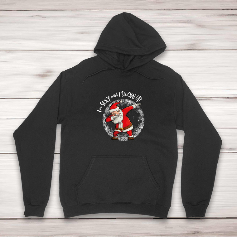 I'm Sexy And I Snow It - Novelty Hoodies - Slightly Disturbed - Image 1 of 2