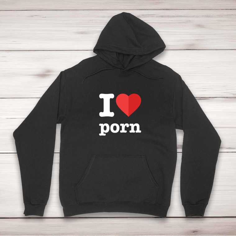 I Love Porn - Rude Hoodies - Slightly Disturbed - Image 1 of 2