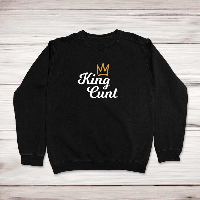 King Cunt - Rude Sweatshirts - Slightly Disturbed - Image 1 of 1