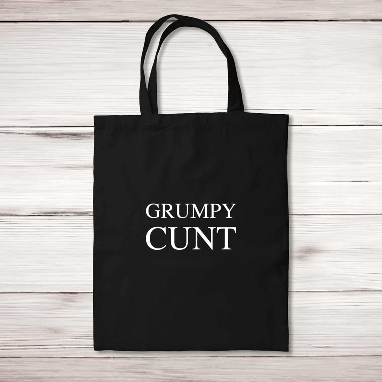 Grumpy Cunt - Rude Tote Bags - Slightly Disturbed