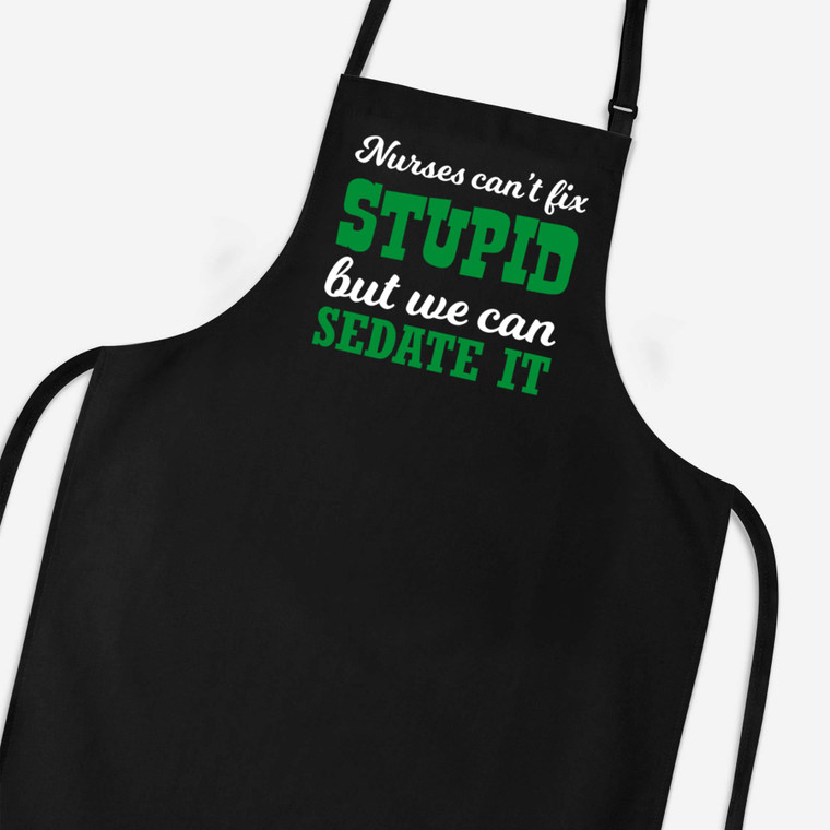 Nurses Can't Fix Stupid - Novelty Aprons - Slightly Disturbed - Image 1 of 2