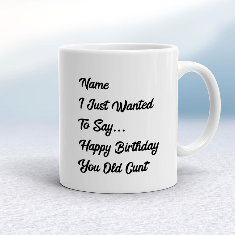 Personalised You Old Cunt - Rude Mugs - Slightly Disturbed - Image 1 of 14