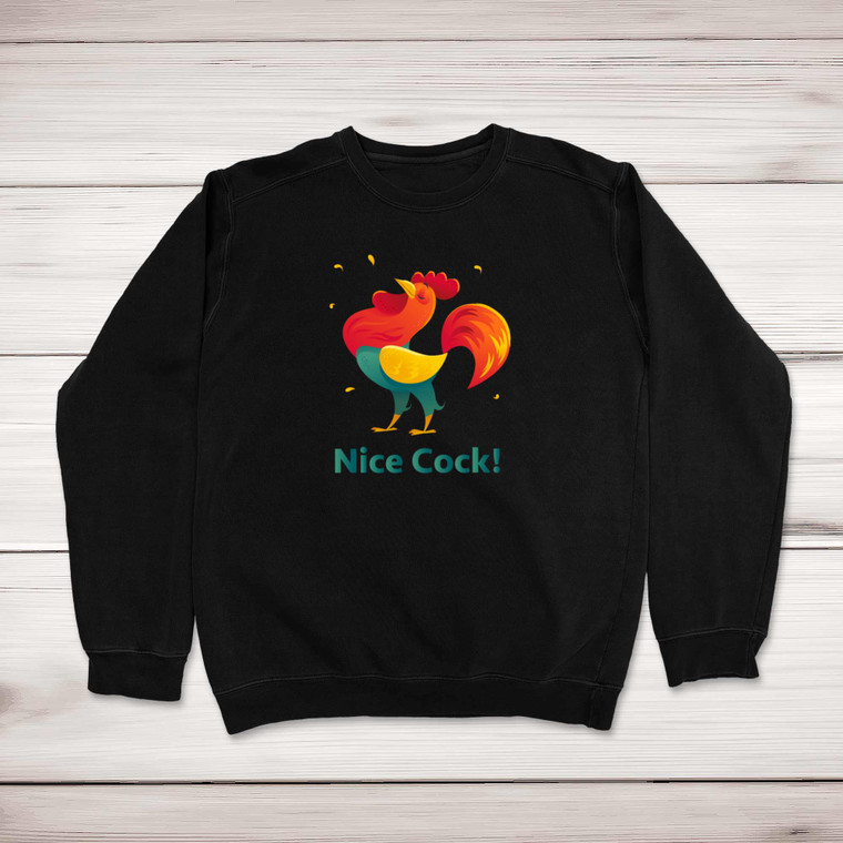 Nice Cock - Rude Sweatshirts - Slightly Disturbed - Image 1 of 1