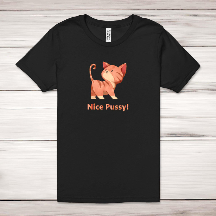 Nice Pussy - Rude Adult T-Shirt - Slightly Disturbed