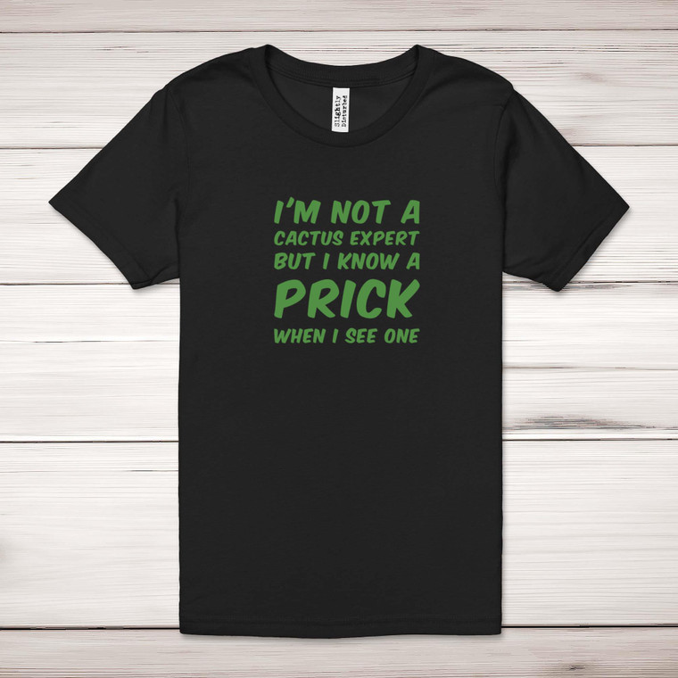 I'm Not A Cactus Expert - Rude Adult T-Shirt - Slightly Disturbed