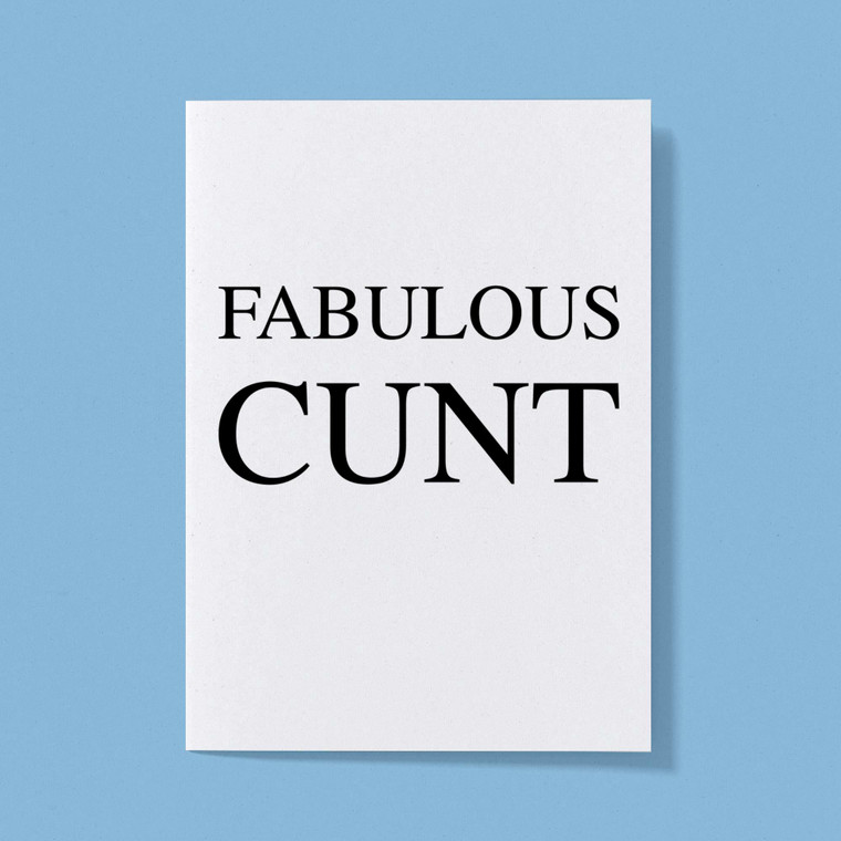 Fabulous Cunt - Rude Greeting Card - Slightly Disturbed - Image 1 of 1