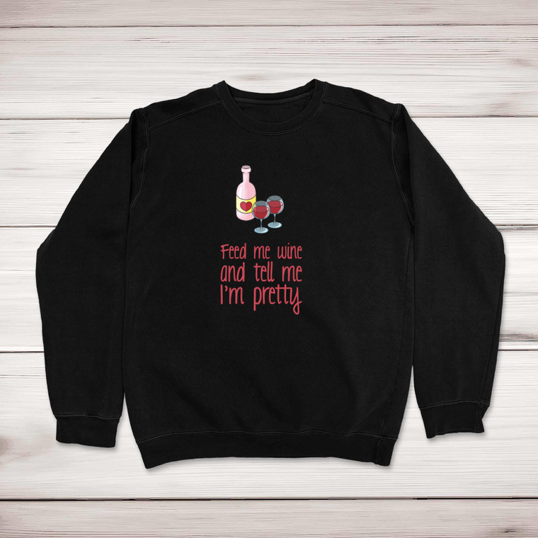 Feed Me Wine - Rude Sweatshirts - Slightly Disturbed - Image 1 of 2